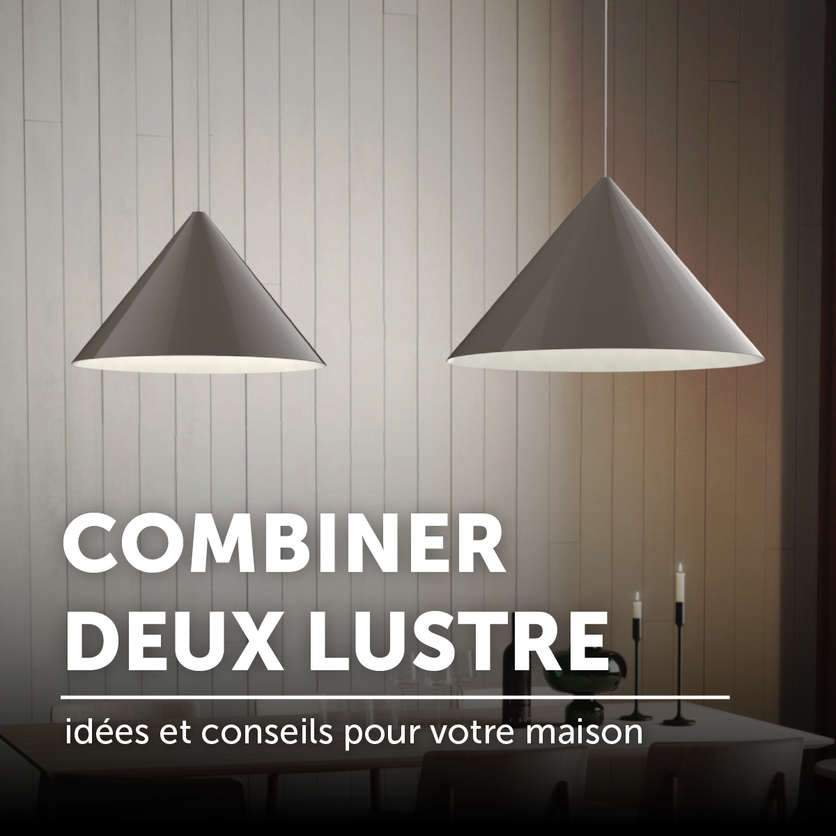 Assortir deux lustres dans meme piece