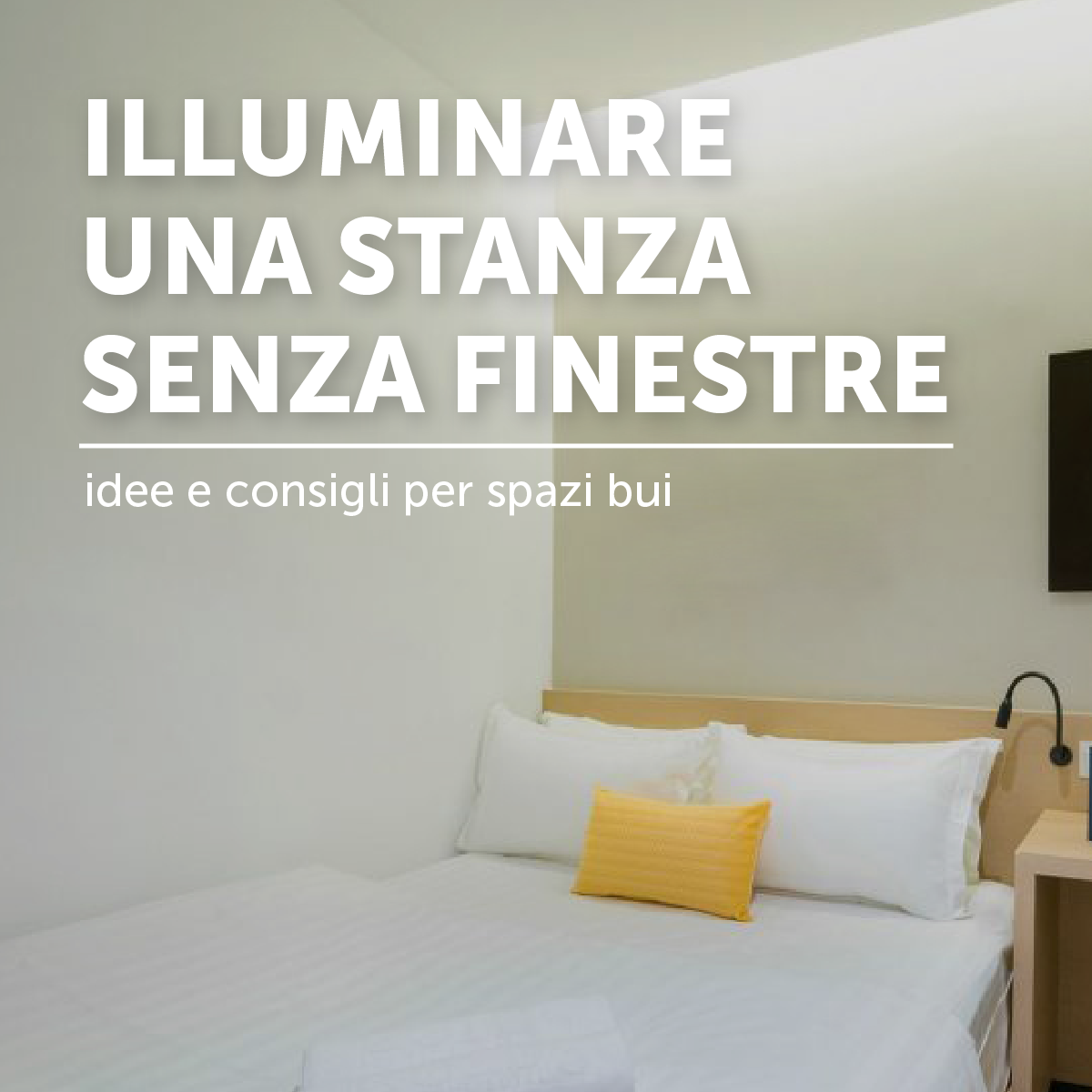 Come illuminare una stanza senza finestre